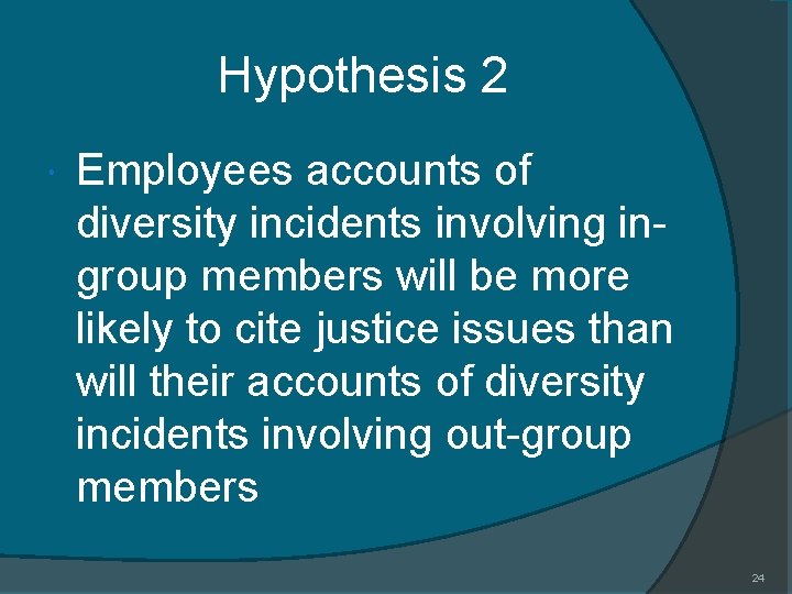 Hypothesis 2 Employees accounts of diversity incidents involving ingroup members will be more likely