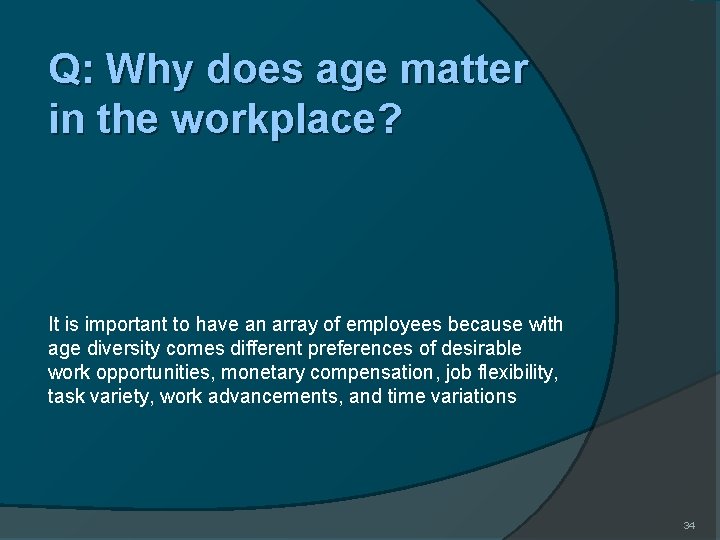 Q: Why does age matter in the workplace? It is important to have an