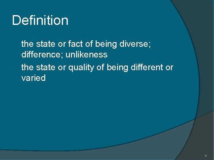 Definition the state or fact of being diverse; difference; unlikeness the state or quality