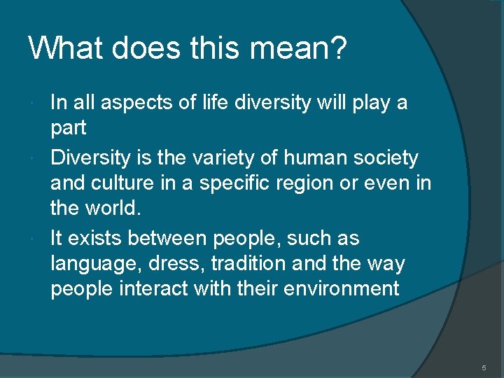 What does this mean? In all aspects of life diversity will play a part