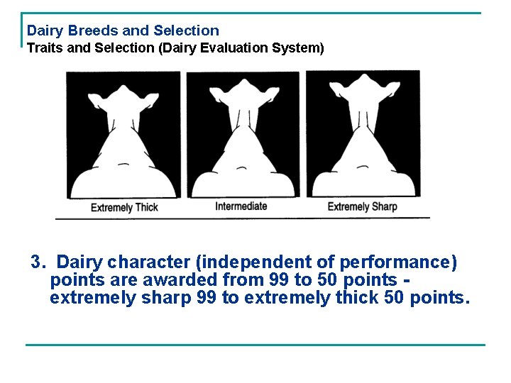 Dairy Breeds and Selection Traits and Selection (Dairy Evaluation System) 3. Dairy character (independent