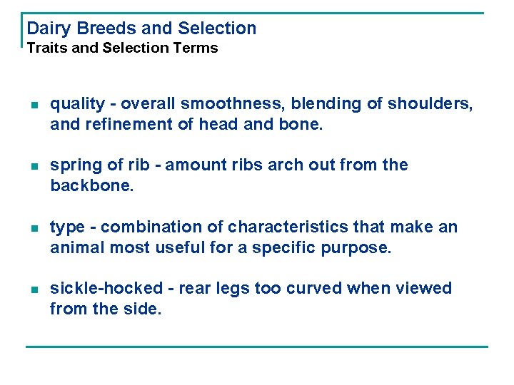 Dairy Breeds and Selection Traits and Selection Terms n quality - overall smoothness, blending