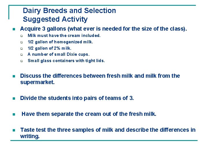 Dairy Breeds and Selection Suggested Activity n Acquire 3 gallons (what ever is needed