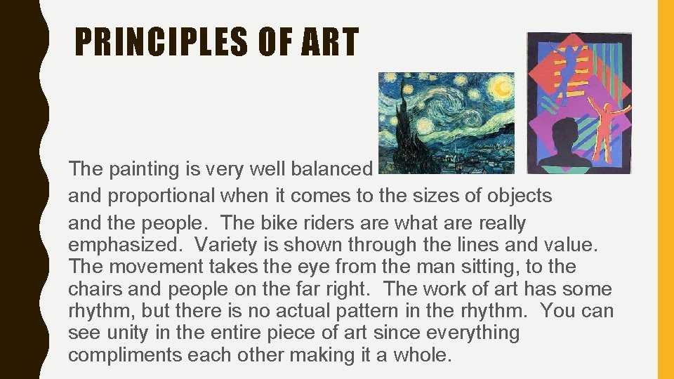PRINCIPLES OF ART The painting is very well balanced and proportional when it comes