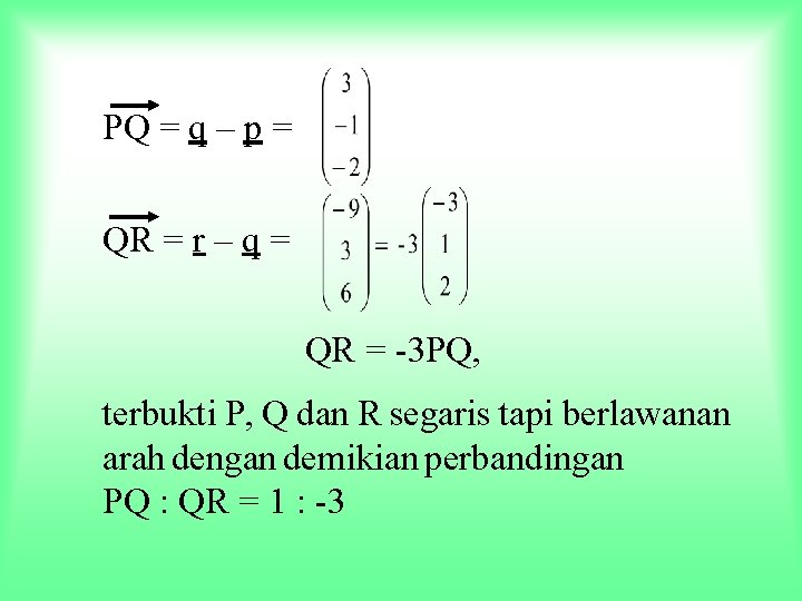 PQ = q – p = QR = r – q = QR =