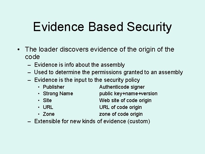 Evidence Based Security • The loader discovers evidence of the origin of the code