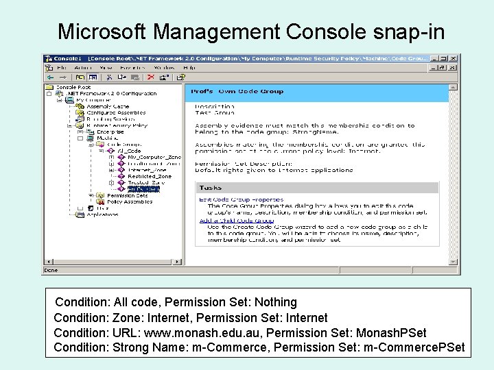 Microsoft Management Console snap-in Condition: All code, Permission Set: Nothing Condition: Zone: Internet, Permission