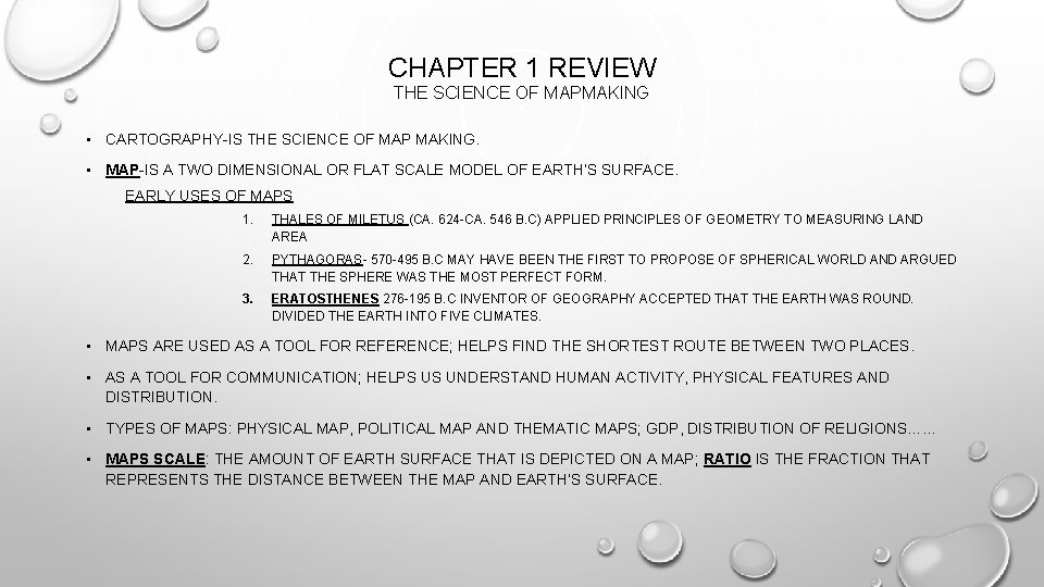 CHAPTER 1 REVIEW THE SCIENCE OF MAPMAKING • CARTOGRAPHY-IS THE SCIENCE OF MAP MAKING.