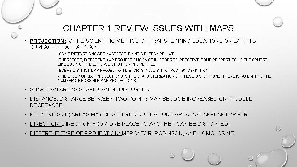 CHAPTER 1 REVIEW ISSUES WITH MAPS • PROJECTION; IS THE SCIENTIFIC METHOD OF TRANSFERRING