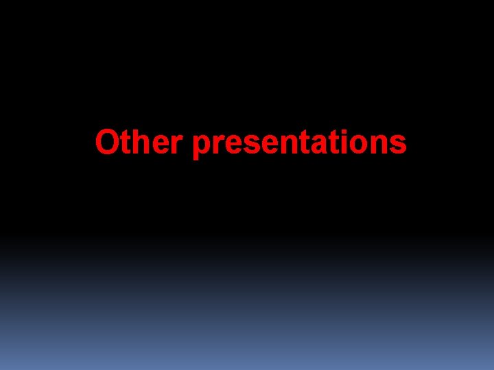 Other presentations 