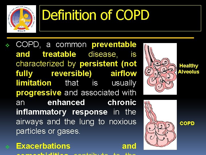 Definition of COPD v v COPD, a common preventable and treatable disease, is characterized