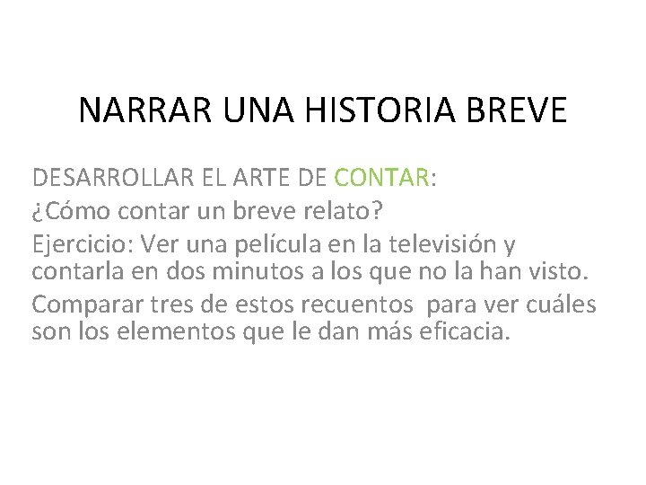 NARRAR UNA HISTORIA BREVE DESARROLLAR EL ARTE DE CONTAR: ¿Cómo contar un breve relato?