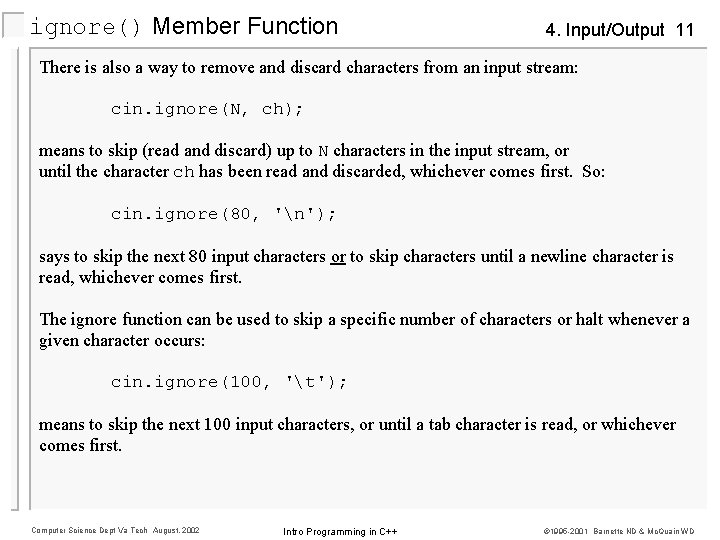 ignore() Member Function 4. Input/Output 11 There is also a way to remove and ignore() Member Function 4. Input/Output 11 There is also a way to remove and