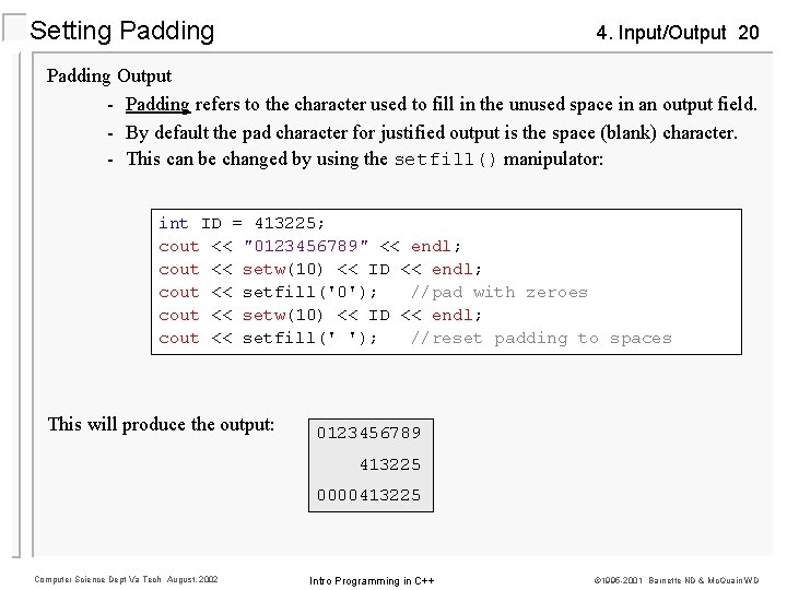Setting Padding 4. Input/Output 20 Padding Output - Padding refers to the character used Setting Padding 4. Input/Output 20 Padding Output - Padding refers to the character used