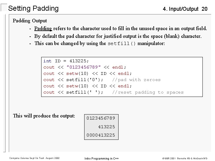 Setting Padding 4. Input/Output 20 Padding Output - Padding refers to the character used