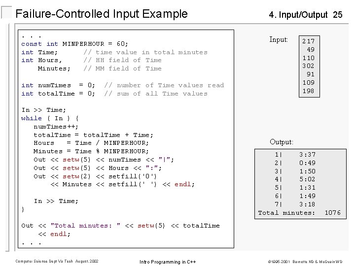 Failure-Controlled Input Example. . . const int MINPERHOUR = 60; int Time; // time