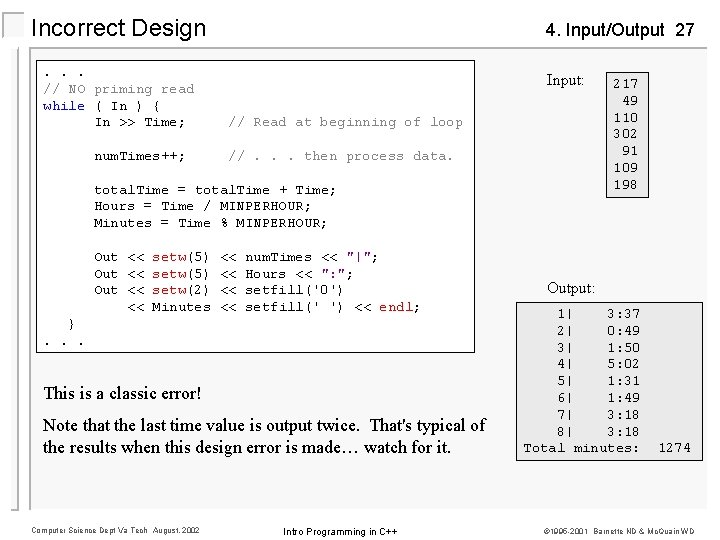 Incorrect Design. . . // NO priming read while ( In ) { In