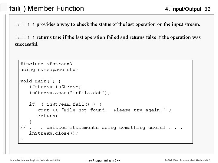 fail( ) Member Function 4. Input/Output 32 fail( ) provides a way to check