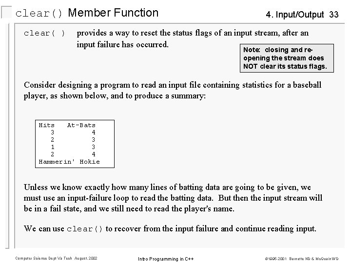 clear() Member Function clear( ) 4. Input/Output 33 provides a way to reset the