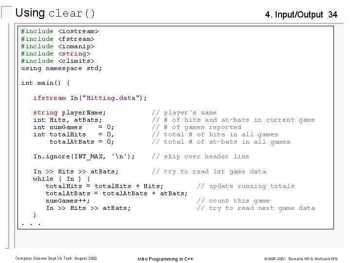 Using clear() 4. Input/Output 34 #include <iostream> #include <fstream> #include <iomanip> #include <string> #include