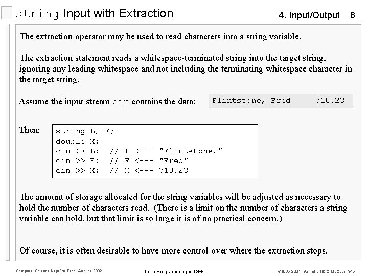 string Input with Extraction 4. Input/Output 8 The extraction operator may be used to