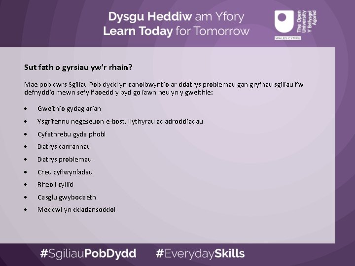 Sut fath o gyrsiau yw’r rhain? Mae pob cwrs Sgiliau Pob dydd yn canolbwyntio