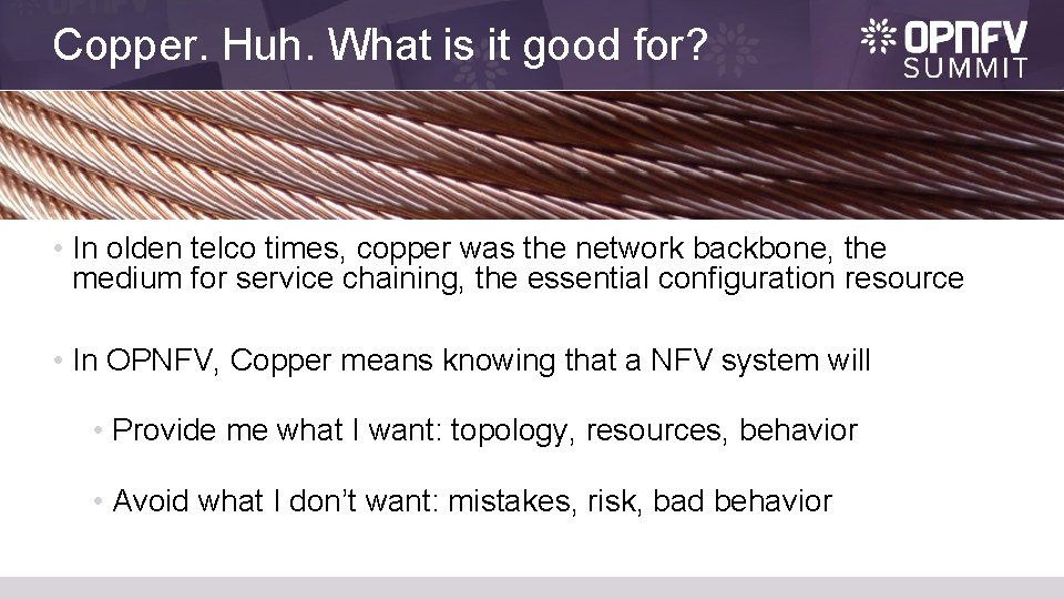 Copper. Huh. What is it good for? • In olden telco times, copper was