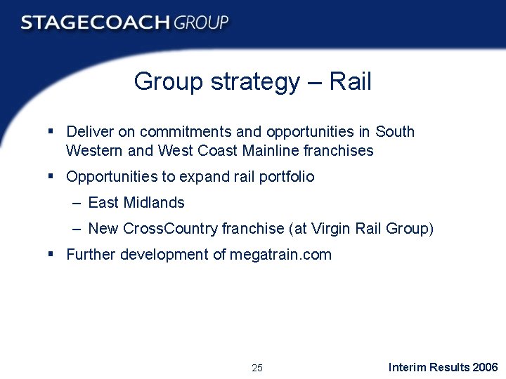 Group strategy – Rail § Deliver on commitments and opportunities in South Western and