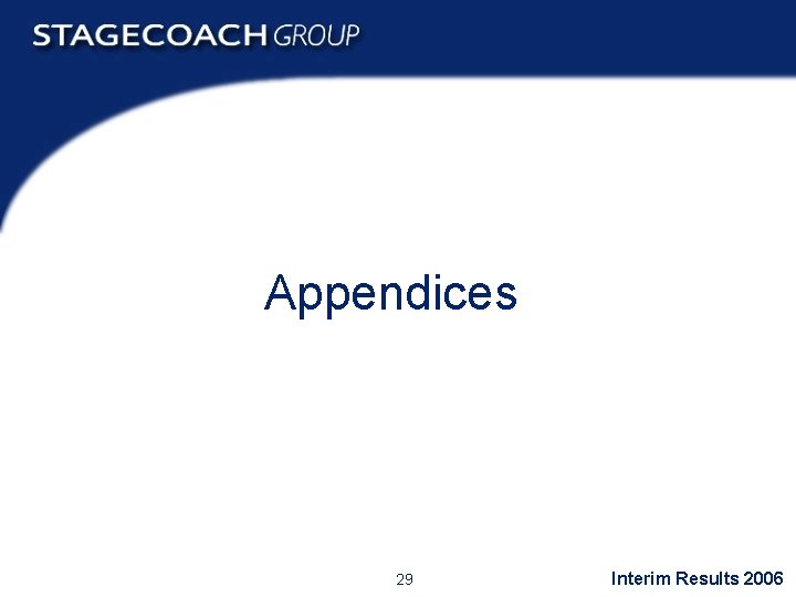 Appendices 29 Interim Results 2006 