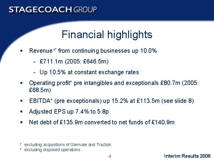 Financial highlights § Revenue+* from continuing businesses up 10. 0% - £ 711. 1