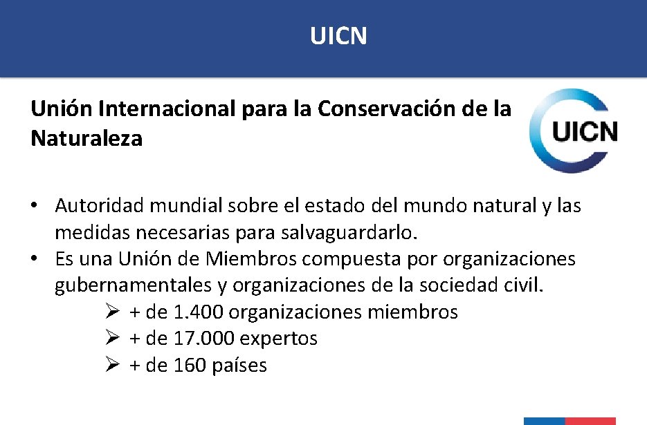 UICN Unión Internacional para la Conservación de la Naturaleza • Autoridad mundial sobre el