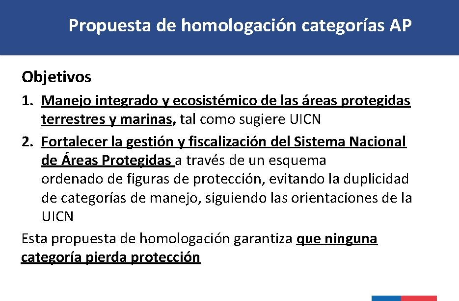 Propuesta de homologación categorías AP Objetivos 1. Manejo integrado y ecosistémico de las áreas