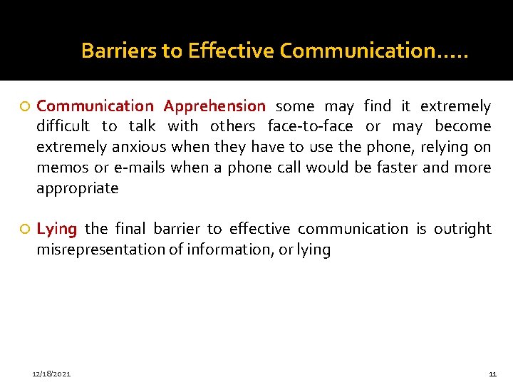 Barriers to Effective Communication…. . Communication Apprehension some may find it extremely difficult to