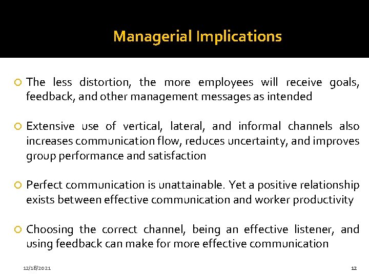 Managerial Implications The less distortion, the more employees will receive goals, feedback, and other