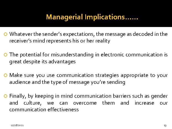 Managerial Implications…… Whatever the sender’s expectations, the message as decoded in the receiver’s mind