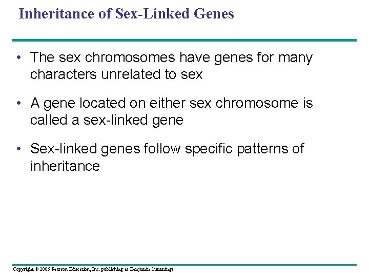 Inheritance of Sex-Linked Genes • The sex chromosomes have genes for many characters unrelated