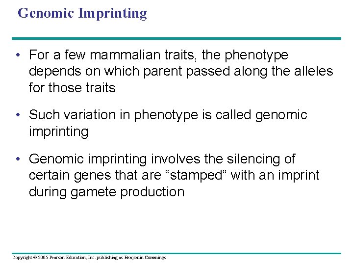 Genomic Imprinting • For a few mammalian traits, the phenotype depends on which parent