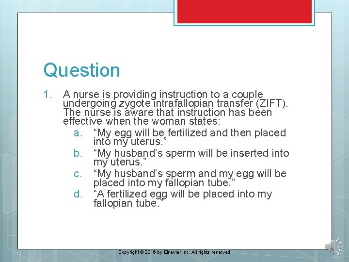 Question 1. A nurse is providing instruction to a couple undergoing zygote intrafallopian transfer