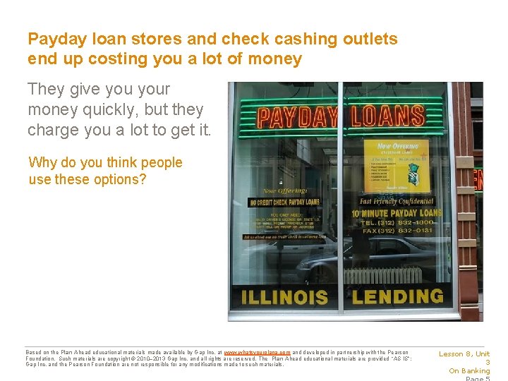 Payday loan stores and check cashing outlets end up costing you a lot of