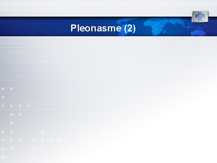 Pleonasme (2) 