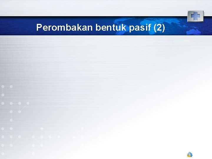 Perombakan bentuk pasif (2) 