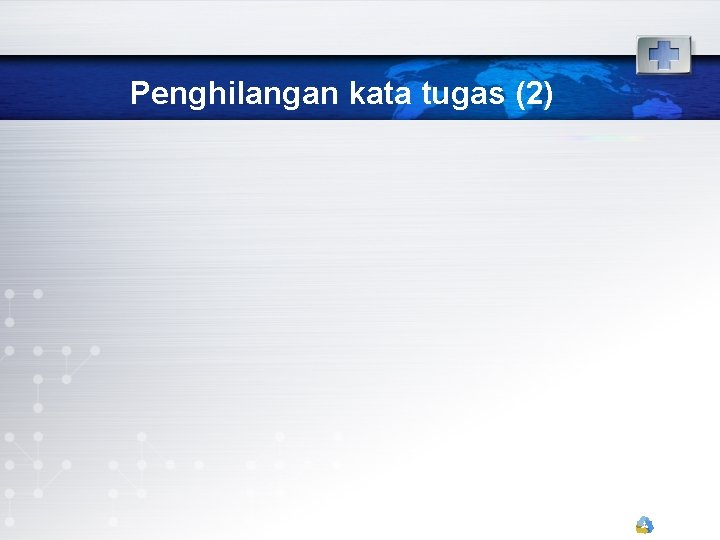 Penghilangan kata tugas (2) 