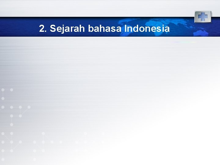 2. Sejarah bahasa Indonesia 