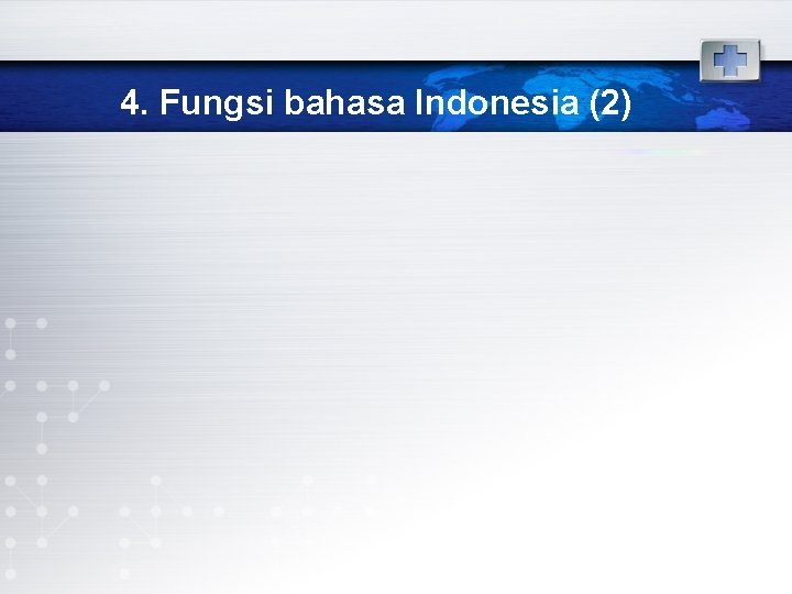 4. Fungsi bahasa Indonesia (2) 