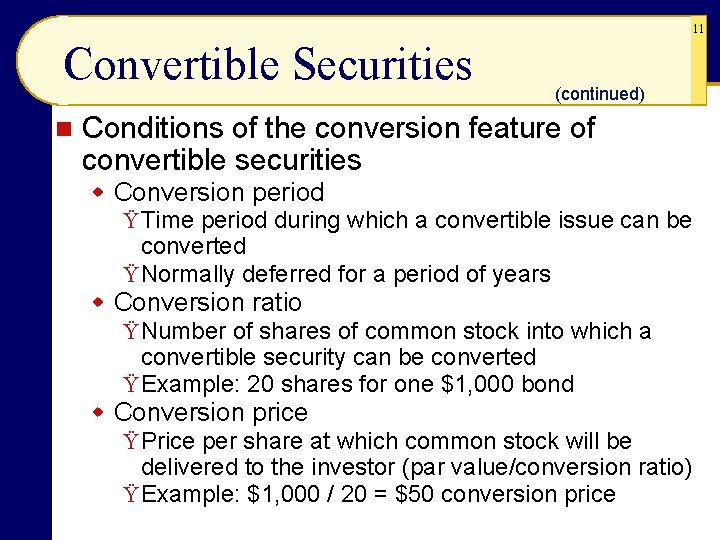 11 Convertible Securities n (continued) Conditions of the conversion feature of convertible securities w