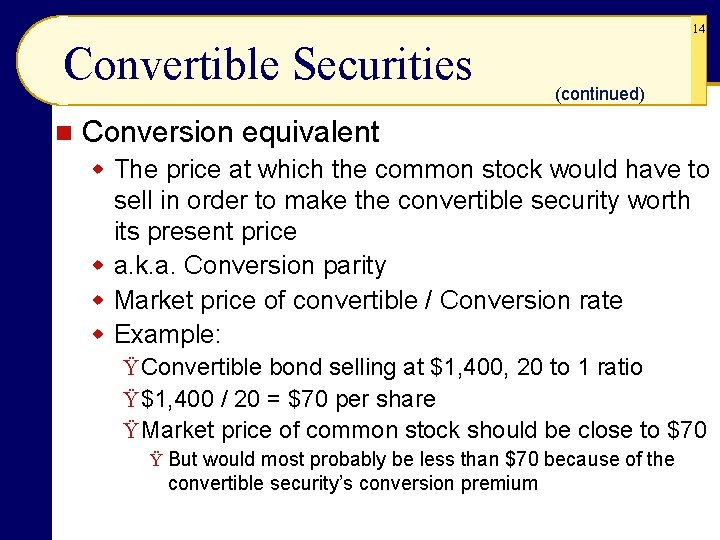 14 Convertible Securities n (continued) Conversion equivalent w The price at which the common