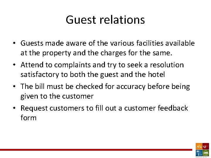 Guest relations • Guests made aware of the various facilities available at the property
