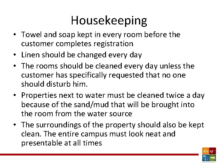 Housekeeping • Towel and soap kept in every room before the customer completes registration