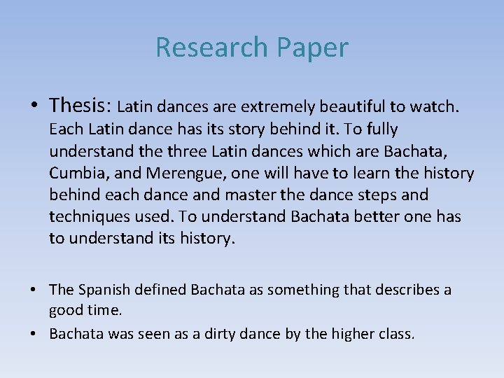 Research Paper • Thesis: Latin dances are extremely beautiful to watch. Each Latin dance