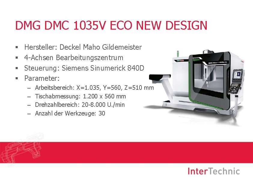 DMG DMC 1035 V ECO NEW DESIGN § § Hersteller: Deckel Maho Gildemeister 4